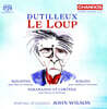 John Wilson 앙리 뒤티유: 발레음악 '늑대' 외 (Henri Dutilleux: Le Loup)