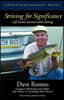 Striving for Significance: Life lessons learned while fishing