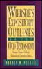 Wiersbe's Expository Outlines on the Old Testament: Strategic Chapters Outlined, Explained, and Practically Applied