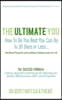 The Ultimate You: How To Be The Best You Can Be In 30 Days...And Attract Prosperity and Everything of Substance into Your Life: THE SUCC