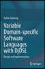 Variable Domain-Specific Software Languages with Djdsl: Design and Implementation
