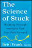 The Science of Stuck: Breaking Through Inertia to Find Your Path Forward