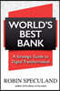 World's Best Bank: A Strategic Guide to Digital Transformation