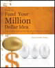 How to Fund Your Millon Dollar Idea: Stop wasting time and find the ideal fit for your funding needs