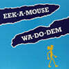 Eek-A-Mouse (에크-에이-마우스) - Wa-Do-Dem [LP]