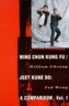 Wing Chun Kung Fu/Jeet Kune Do: A Comparison