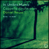 죽음의 그림자 - 데 베르트 & 볼프강 림 (In Umbra Mortis - Giaches de Wert & Wolfgang Rihm)(CD) - Daniel Reuss