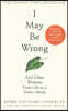 The I May Be Wrong