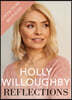 Reflections: The Inspirational Book of Life Lessons from Superstar Presenter Holly Willoughby