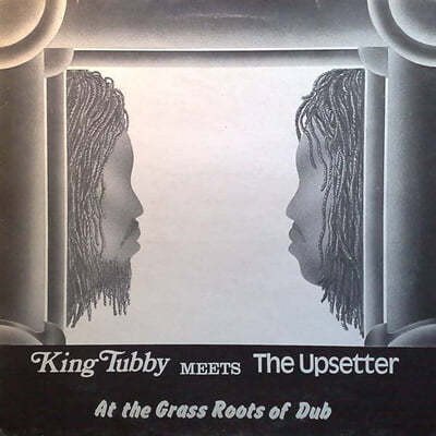 King Tubby / The Upsetter (킹 터비 / 업세터) - At The Grass Roots Of Dub [LP] 