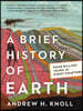 A Brief History of Earth: Four Billion Years in Eight Chapters