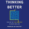 Thinking Better Lib/E: The Art of the Shortcut in Math and Life