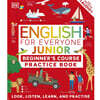 English for Everyone Junior Beginner's Course Practice Book