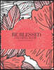 Be Blessed: Coloring Book