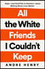 All the White Friends I Couldn't Keep: Hope--And Hard Pills to Swallow--About Fighting for Black Lives