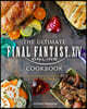 The Ultimate Final Fantasy XIV Cookbook: The Essential Culinarian Guide to Hydaelyn