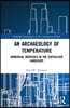 Archaeology of Temperature