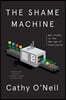 The Shame Machine: Who Profits in the New Age of Humiliation