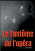 Le Fantome de l'opera: Un roman gothique de Gaston Leroux