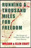 Running a Thousand Miles for Freedom - The Escape of William and Ellen Craft from Slavery;With an Introductory Chapter by Frederick Douglass