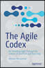 The Agile Codex: Re-Inventing Agile Through the Science of Invention and Assembly