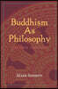 Buddhism As Philosophy