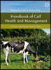 Handbook of Calf Health and Management