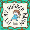 It's My Rubber Band!