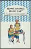 Home Baking Made Easy - For Beginners and Experts