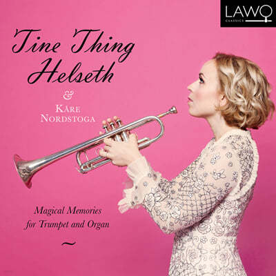 Tine Thing Helseth / Kare Nordstoga 트럼펫과 오르간으로 연주하는 추억의 명곡집 (Magical Memories For Trumpet and Organ) 