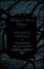 The Mystic Writings of Algernon Blackwood: 14 Short Stories from the Pen of England's Most Prolific Writer of Ghost Stories