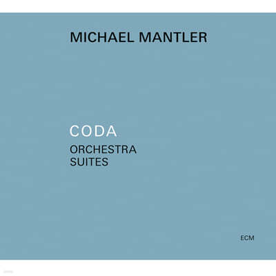 Michael Mantler (마이클 맨틀러) - Coda: Orchestra Suites