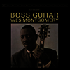 Wes Montgomery - Boss Guitar (Gatefold)(Delexe Edition)(180G)(LP)