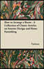 How to Arrange a Room - A Collection of Classic Articles on Interior Design and Home Furnishing