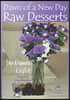 Dawn of a New Day Raw Desserts: Fast and Easy Raw Desserts for the Whole Family