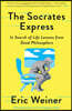 The Socrates Express : In Search of Life Lessons from Dead Philosophers