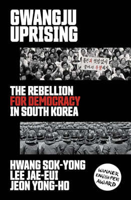 Gwangju Uprising: The Rebellion for Democracy in South Korea