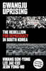 Gwangju Uprising: The Rebellion for Democracy in South Korea