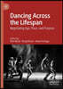 Dancing Across the Lifespan: Negotiating Age, Place, and Purpose