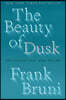 The Beauty of Dusk: On Vision Lost and Found
