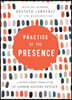Practice of the Presence: A Revolutionary Translation by Carmen Acevedo Butcher