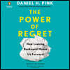 The Power of Regret: How Looking Backward Moves Us Forward