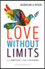 Love Without Limits: Jesus' Radical Vision for Love with No Exceptions