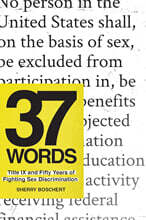37 Words: Title IX and Fifty Years of Fighting Sex Discrimination