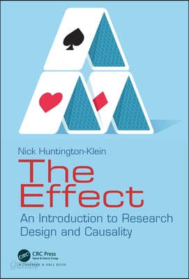 The Effect: An Introduction to Research Design and Causality