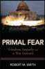 Primal Fear: Tribalism, Empathy, and the Way Forward