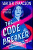 The Code Breaker -- Young Readers Edition: Jennifer Doudna and the Race to Understand Our Genetic Code