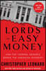 The Lords of Easy Money: How the Federal Reserve Broke the American Economy