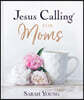 Jesus Calling for Moms, Padded Hardcover, with Full Scriptures: Devotions for Strength, Comfort, and Encouragement (a 50-Day Devotional) - The Perfect