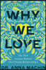 Why We Love: The New Science Behind Our Closest Relationships
